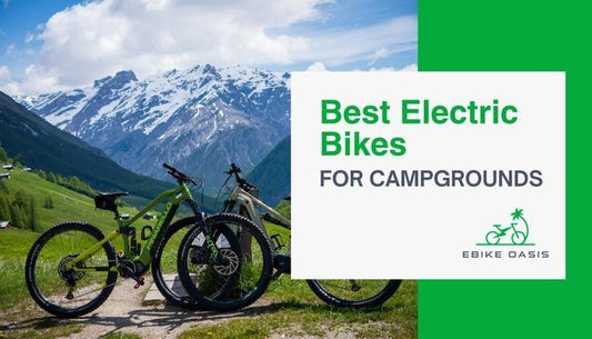 Best Electric Bikes for Campgrounds